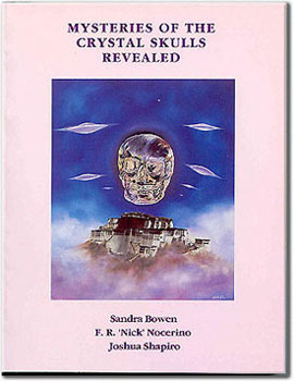 Mysteries of the Crystal Skulls Revealed  Bowen - Nocerino - Shapiro
